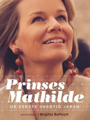 Beispielbild fr Prinses Mathilde: de eerste veertig jaren zum Verkauf von medimops