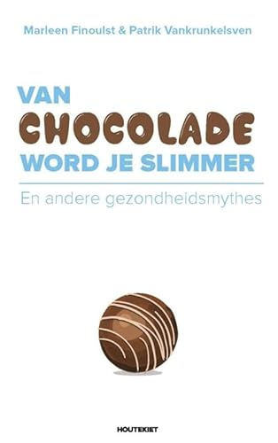 Beispielbild fr Van chocolade word je slimmer : en andere gezondheidsmythes zum Verkauf von Buchpark