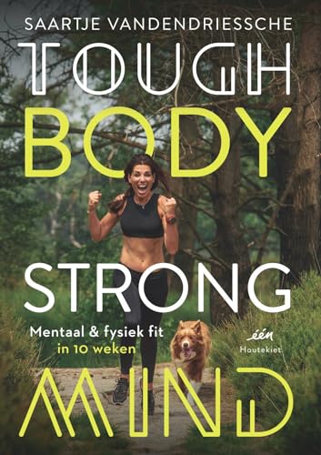 Imagen de archivo de Tough body, strong mind: mentaal & fysiek fit in 10 weken a la venta por medimops