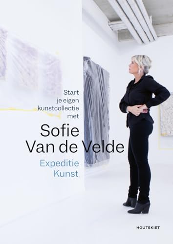 Beispielbild fr Expeditie kunst: start je eigen kunstcollectie met Sofie Van de Velde zum Verkauf von WorldofBooks