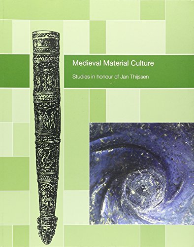 Imagen de archivo de Medieval Material Culture: Studies in honour of Jan Thijssen a la venta por Books From California