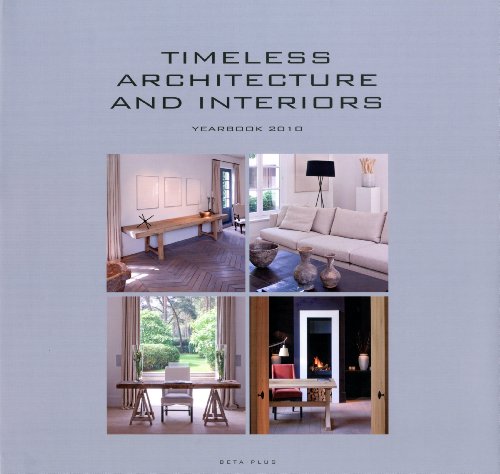 Beispielbild fr Timeless Architecture and Interiors/Architecture & Interieurs Intemporels/Tijdloze Architectuur & Interieurs: Yearbook 2010/Annuaire 2010/Jaarboek 201 zum Verkauf von medimops