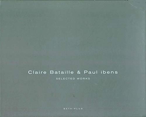 Stock image for A&D SERIES 10 Volume Two. Claire Bataille & Paul Ibens ? Selected Works for sale by Arbeitskreis Recycling e.V.
