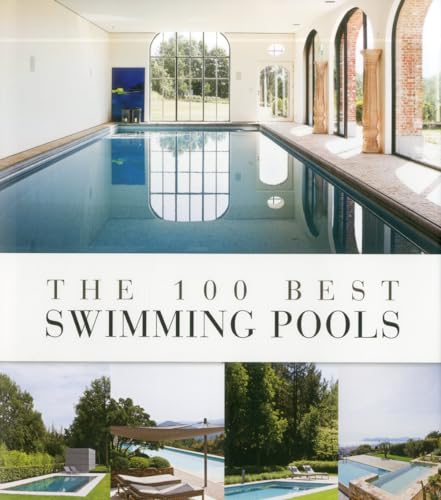 Beispielbild fr The 100 Best Swimming Pools. zum Verkauf von Antiquariat Willi Braunert