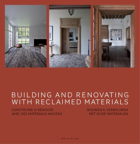 9789089441447: Building and renovating with reclaimed materials - Construire & rnover avec des matriaux anciens. Bouwen & verbouwen met oude materialen. Ouvrage multilingue.