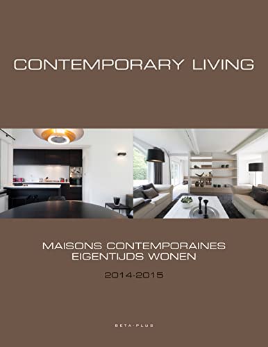 Stock image for Contemporary Living 2014 2015/Maisons Contemporaines 2014-2015/Eigentijds Wonen 2014-2015: MAISONS CONTEMPORAINES - EIGENTIJDS WONEN. for sale by Piretti Massimiliano