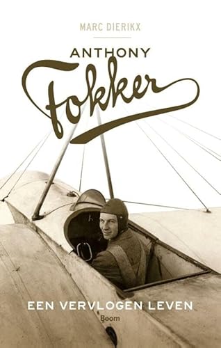 Stock image for Anthony Fokker: een vervlogen leven (Dutch Edition) for sale by dsmbooks