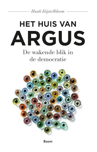 Stock image for Het huis van Argus - De wakende blik in de democratie for sale by Antiquariaat Schot