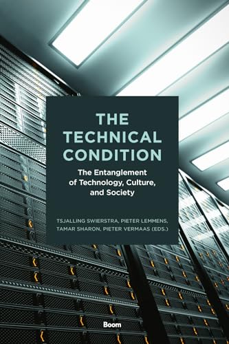 9789089538956: The technical condition: The Entanglement of Technology, Culture, and Society