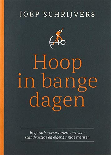 Beispielbild fr Hoop in bange dagen: Inspiratie zakwoordenboek voor standvastige en eigenzinnige mensen zum Verkauf von Buchpark