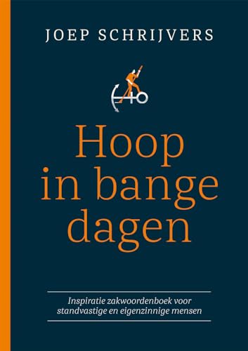 Stock image for Hoop in bange dagen: Inspiratie zakwoordenboek voor standvastige en eigenzinnige mensen for sale by Buchpark