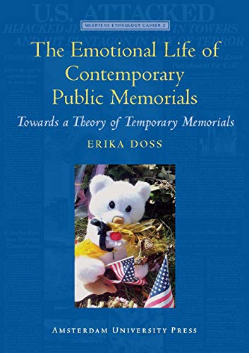 Beispielbild fr The Emotional Life of Contemporary Public Memorials: Towards a Theory of Temporary Memorials (Meertens ethnology cahier) zum Verkauf von The Book Merchant, LLC