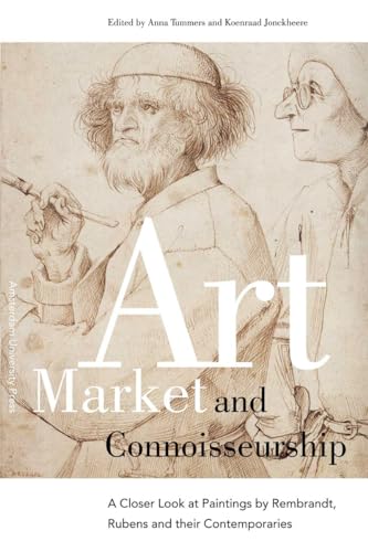 9789089640321: Amsterdamse gouden eeuw reeks Art market and connoisseurship: a closer look at paintings by Rembrandt, Rubens and their contemporaries