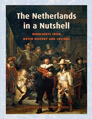 Beispielbild fr The Netherlands in a Nutshell: Highlights from Dutch History and Culture (Sand) zum Verkauf von WorldofBooks