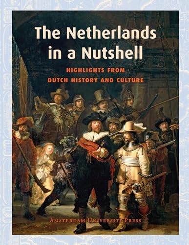 9789089640390: The Netherlands in a nutshell: Highlights from Dutch History and Culture