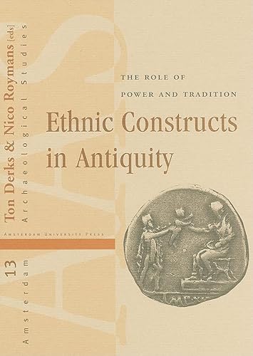 Ethnic Constructs in Antiquity: The Role of Power and Tradition. - Derks, Ton and Nico Roymans (Eds.)
