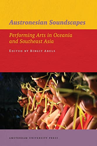 9789089640857: Austronesian Soundscapes: Performing Arts in Oceania and Southeast Asia: 04 (IIAS Publications Series)