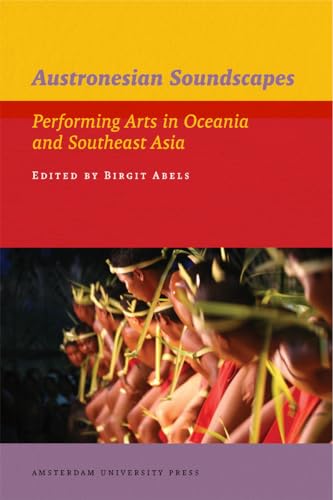 Stock image for Austronesian Soundscapes: Performing Arts in Oceania and Southeast Asia (IIAS Publication Monographs (Paperback)) for sale by Books Unplugged