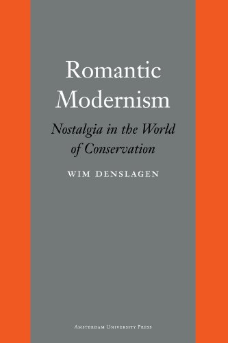 Beispielbild fr Romantic Modernism: Nostalgia in the World of Conservation zum Verkauf von Midtown Scholar Bookstore