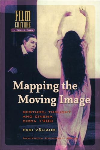 Imagen de archivo de Mapping the Moving Image: Gesture, Thought and Cinema circa 1900 (Film Culture in Transition (Paperback)) a la venta por Irish Booksellers