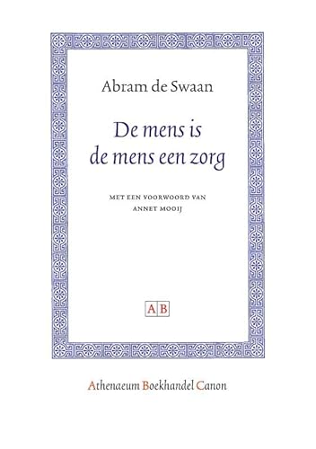 De Mens is de Mens Een Zorg: Opstellen 1971-1981 (Dutch Edition) (9789089641496) by De Swaan, Abram