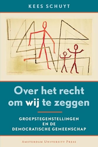 Stock image for Over Het Recht Om Wij Te Zeggen: Groepstegenstellingen En De Democratische Gemeenschap