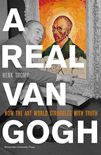 Stock image for A Real Van Gogh: How the Art World Struggles with Truth for sale by Wonder Book