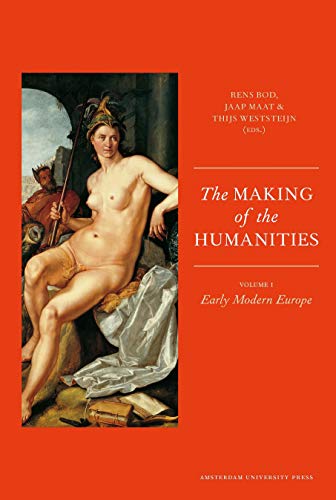 Beispielbild fr The Making of the Humanities: Volume 1 - Early Modern Europe zum Verkauf von GF Books, Inc.