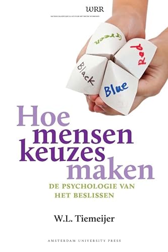 Stock image for Hoe Mensen Keuzes Maken: De Psychologie Van Het Beslissen: de psychologie van beslissen (WRR) for sale by Revaluation Books