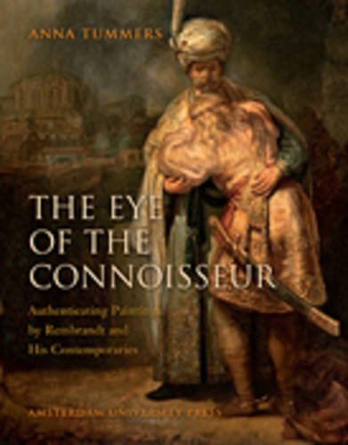 9789089643216: Eye of the Connoisseur: Authenticating Paintings by Rembrandt and His Contemporaries (Amsterdam Studies in the Dutch Golden Age)