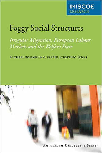 Imagen de archivo de Foggy Social Structures: Irregular Migration, European Labour Markets and the Welfare State (Imiscoe Research) a la venta por Midtown Scholar Bookstore