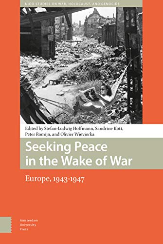 Stock image for Seeking Peace in the Wake of War: Europe, 1943-1947 (War, Conflict and Genocide Studies) for sale by Midtown Scholar Bookstore