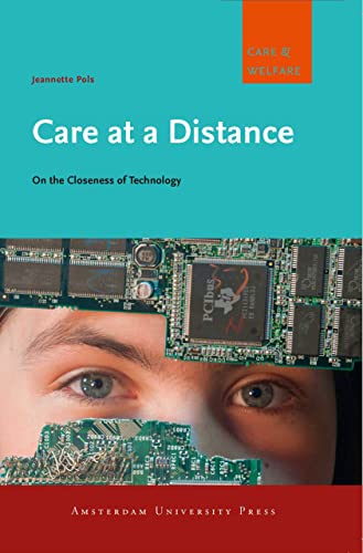 9789089643971: Care at a Distance: On the Closeness of Technology