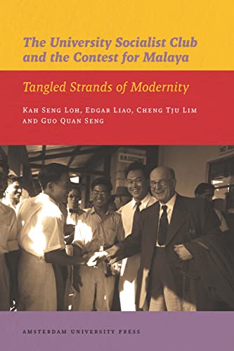 Stock image for The University Socialist Club and the Contest for Malaya: Tangled Strands of Modernity (IIAS Publications series) for sale by Midtown Scholar Bookstore