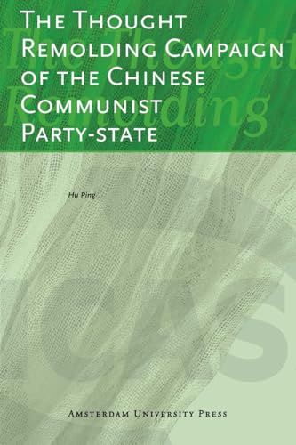 9789089644107: The Thought Remolding Campaign of the Chinese Communist Party-state