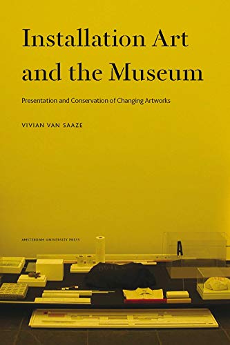 9789089644596: Installation Art and the Museum: Presentation and Conservation of Changing Artworks