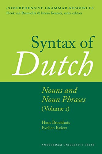 Imagen de archivo de Syntax of Dutch: Nouns and Noun Phrases - Volume 1 (Comprehensive Grammar Resources) a la venta por Midtown Scholar Bookstore