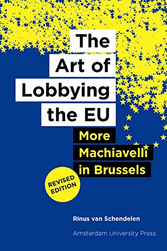 Beispielbild fr The Art of Lobbying the EU: More Machiavelli in Brussels zum Verkauf von medimops