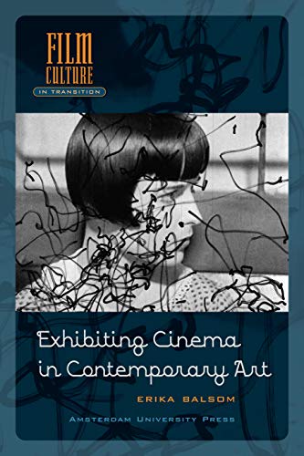 Beispielbild fr Exhibiting Cinema in Contemporary Art (Film Culture in Transition) zum Verkauf von SecondSale