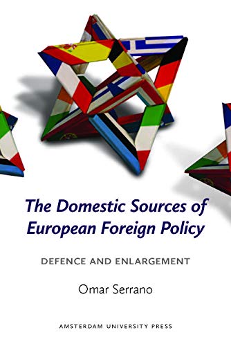 9789089645104: The Domestic Sources of European Foreign Policy: Defence and Enlargement