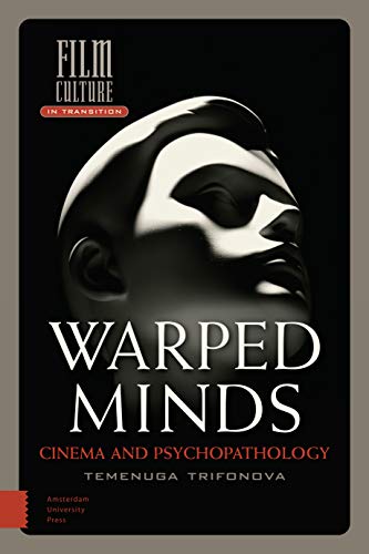 9789089646323: Warped Minds: Cinema and Psychopathology (Film Culture in Transition)