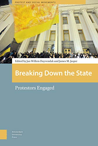 9789089647597: Breaking Down the State: Protestors Engaged (Protest and Social Movements)