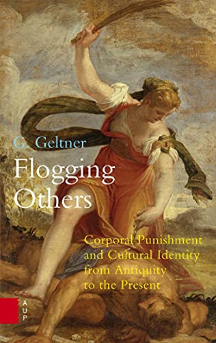 9789089647863: Flogging Others: corporal punishment and cultural identity from antiquity to the present