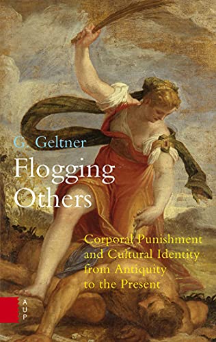 9789089647863: Flogging Others: Corporal Punishment and Cultural Identity from Antiquity to the Present