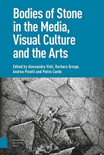 Beispielbild fr Bodies of Stone in the Media, Visual Culture and the Arts zum Verkauf von Blackwell's