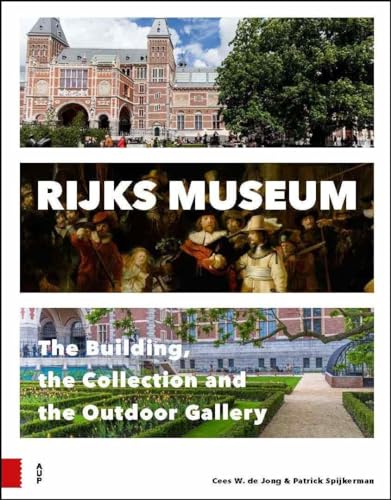 9789089649003: Rijksmuseum: The Building, the Collection and the Outdoor Gallery