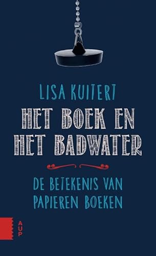 9789089649034: Het boek en het badwater: de betekenis van papieren boeken