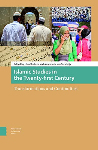 9789089649263: Islamic Studies in the Twenty-first Century: Transformations and Continuities