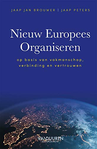 Stock image for Nieuw Europees Organiseren: op basis van vakmanschap, verbinding en vertrouwen for sale by Buchpark