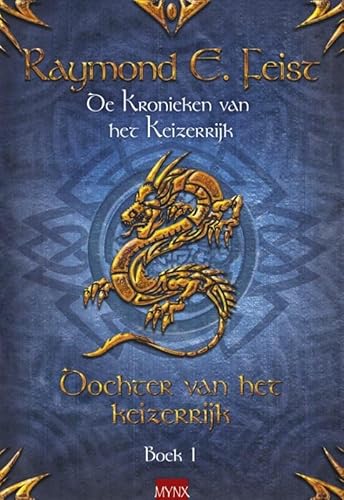 Dochter van het Keizerrijk (De Kronieken van het Keizerrijk 1) - Feist, Raymond E.